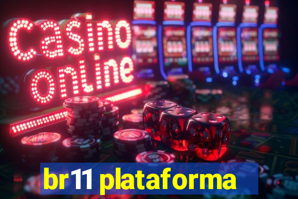 br11 plataforma